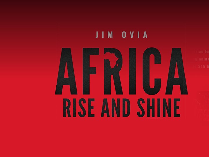 Jim Ovia’s Book, Africa Rise and Shine Is Now Available on Amazon